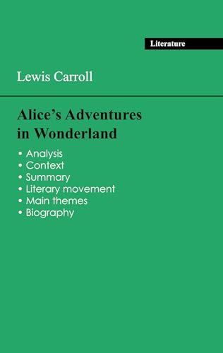 Succeed all your 2024 exams: Analysis of the novel of Lewis Carroll's Alice's Adventures in Wonderland von Exams Books